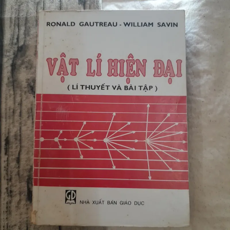 Vật lý hiện đại Lý thuyết và Bài tập. GS Ronald Gautreau và William Savin 589065