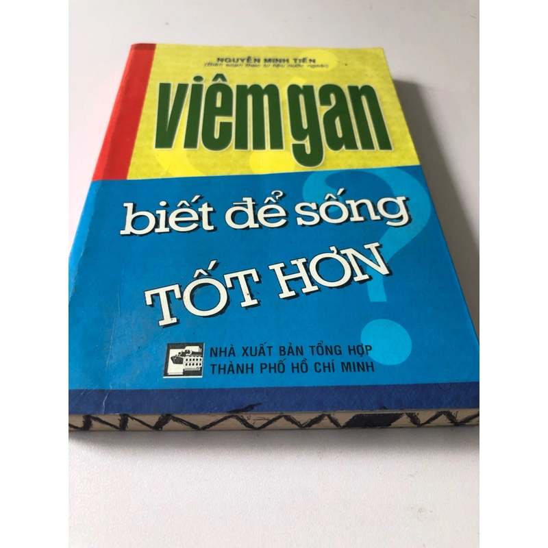 VIÊM GAN BIẾT ĐỂ SỐNG TỐT HƠN - 214 TRANG, NXB: 2004 291314