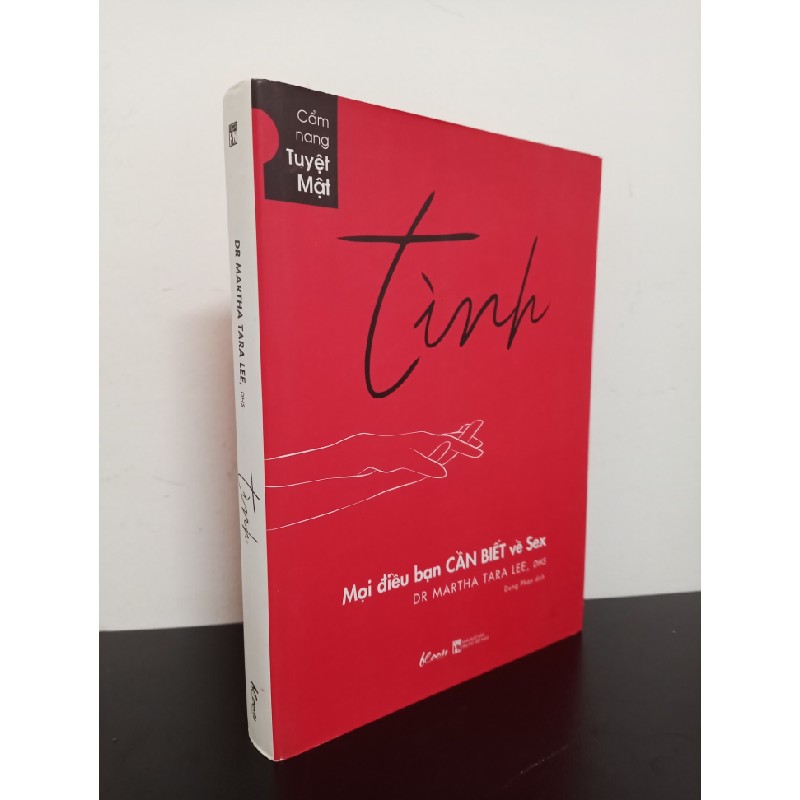 Cẩm Nang Tuyệt Mật - Tình - Mọi Điều Bạn Cần Biết Về Sex (2019) - Dr. Martha Tara Lee Mới 90% HCM.ASB1903 Oreka-Blogmeo 79107