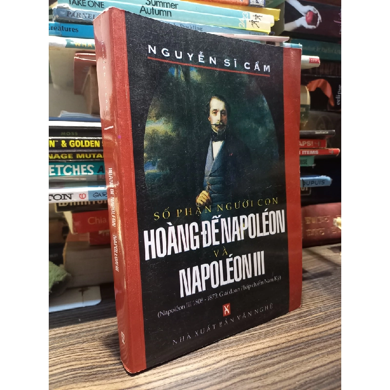 Số phận người con hoàng đế Napoléon và Napoléon III -Nguyễn Sĩ Cẩm 450209
