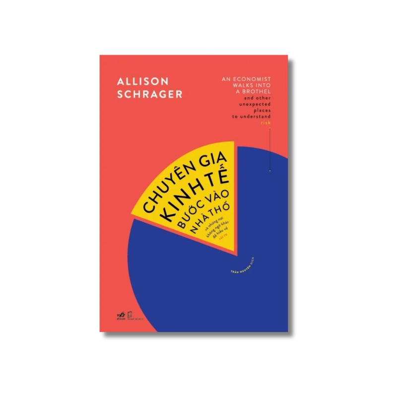Chuyên gia kinh tế bước vào nhà thổ và những nơi không ngờ khác để hiểu về rủi ro - Allison Schrager 729682