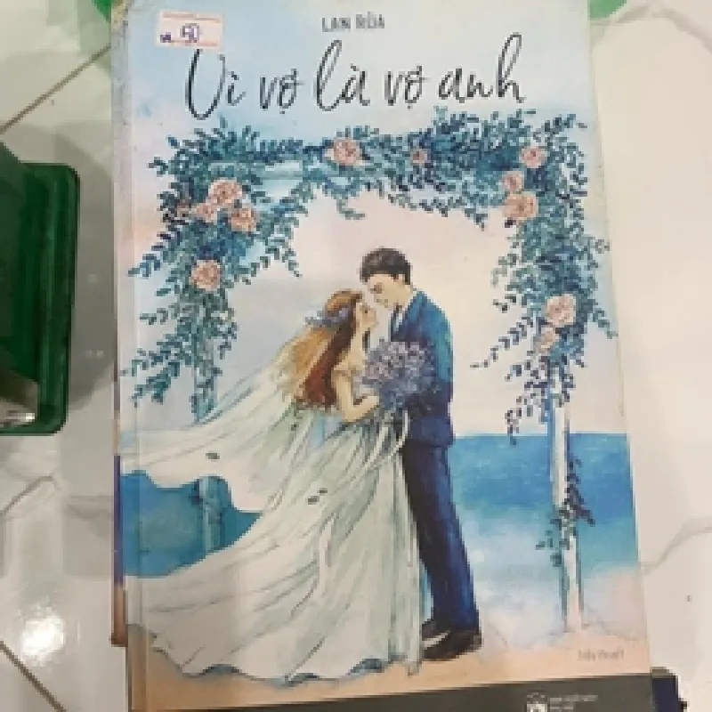 [Sách Cũ SCGR] Vì vợ là vợ anh Lan Rùa TKB1806 Truyện Ngôn Tình 676032