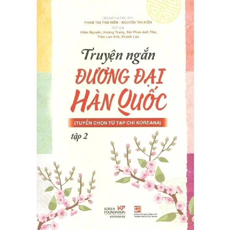 Truyện ngắn đương đại Hàn Quốc - Tập 2 (Tuyển chọn từ tạp chí Koreana) - Phan Thị Thu Hiền; Nguyễn Thị Hiền - 2021 777435