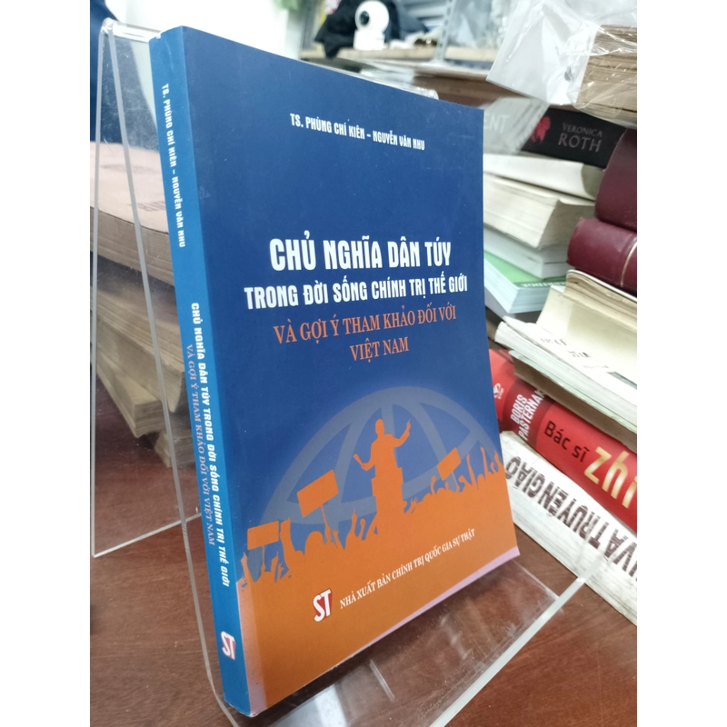 CHỦ NGHĨA DÂN TÚY TRONG ĐỜI SỐNG CHÍNH TRỊ THẾ GIỚI VÀ GỢI Ý THAM KHẢO ĐỐI VỚI VIỆT NAM  529423