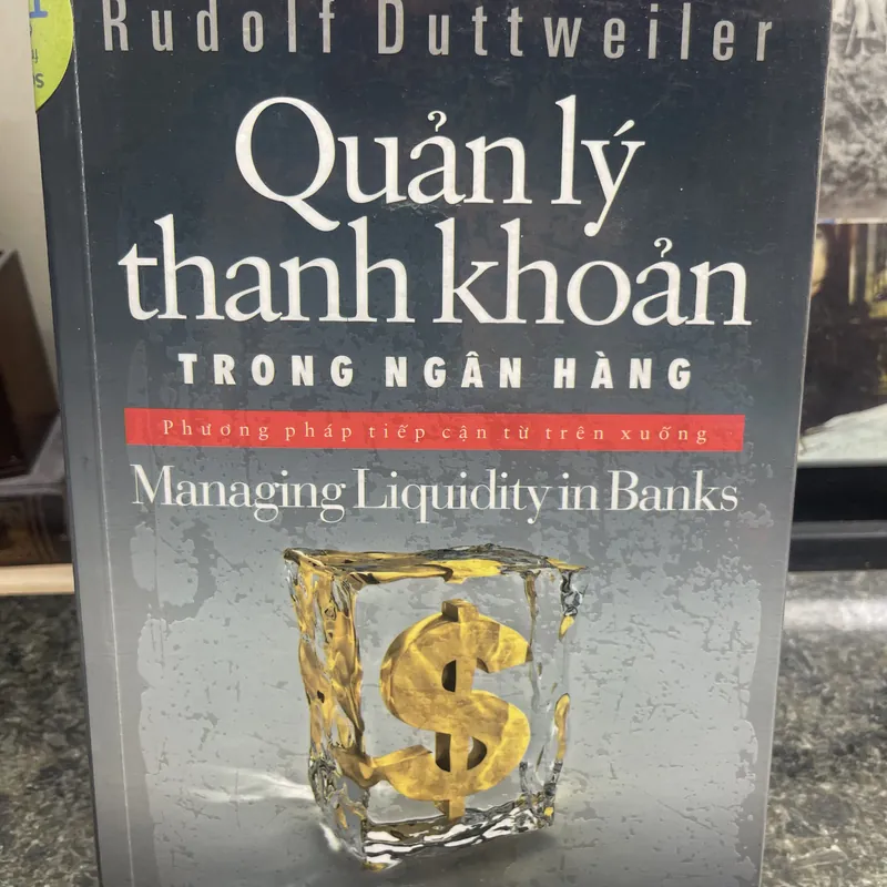 Quản lý thanh khoản trong ngân hàng Rudolf Duttweiler xb2010 727869