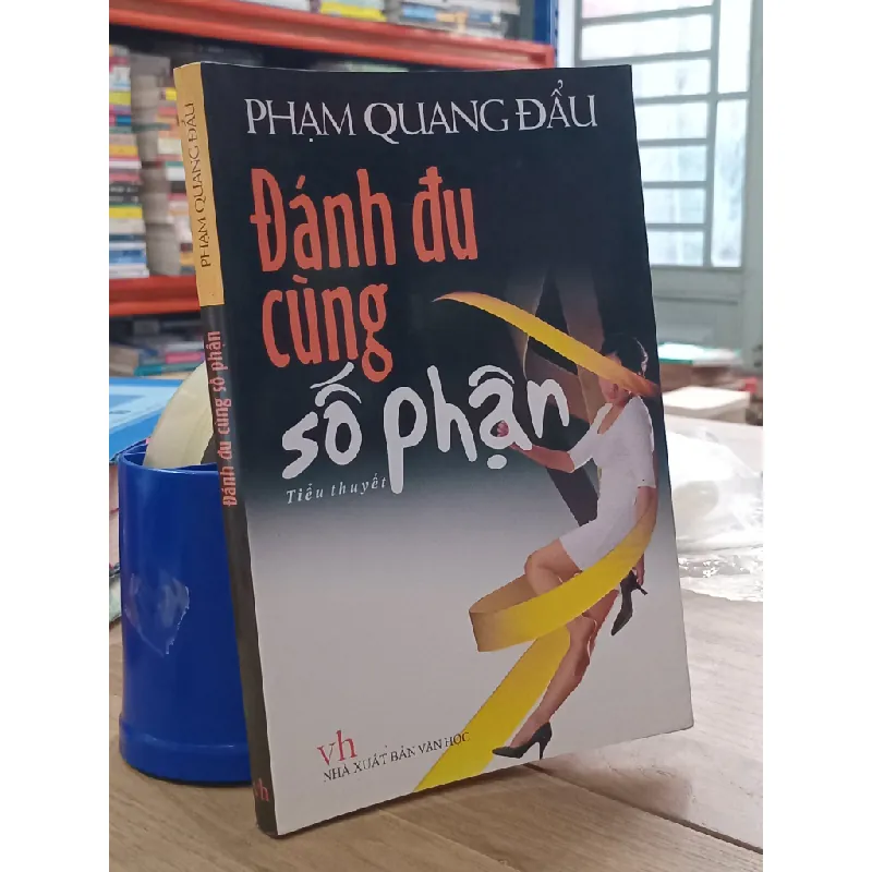 Đánh đu cùng số phận - Phạm Quang Đẩu 571324