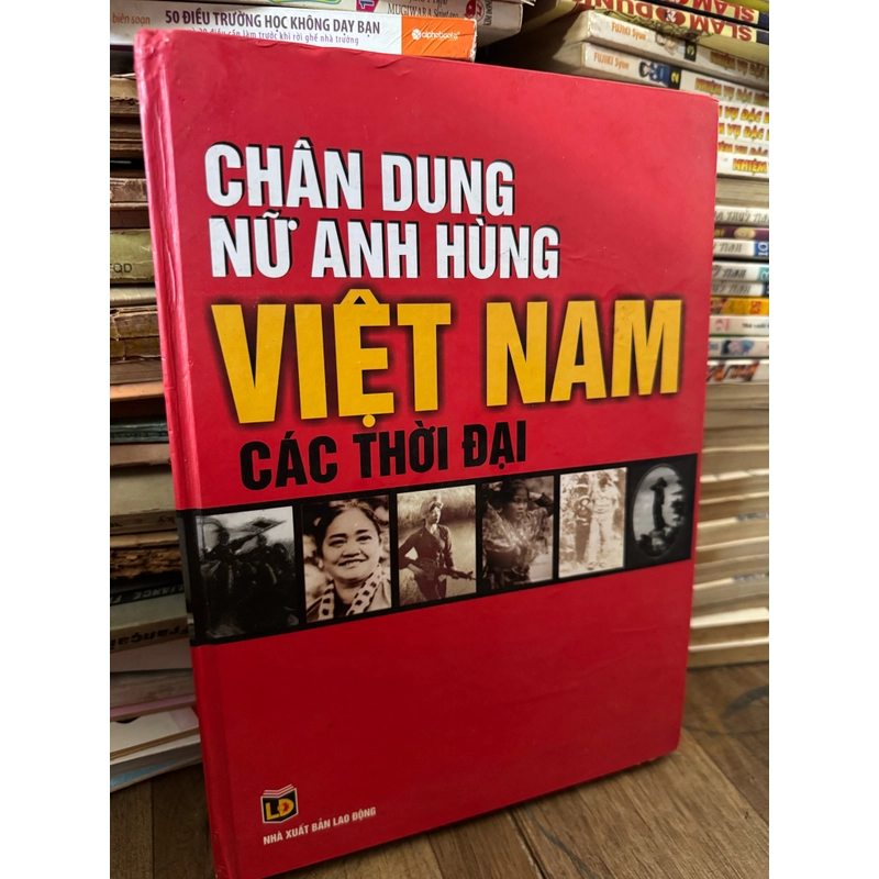 Chân dung nữ anh hùng Việt Nam các thời đại 526782