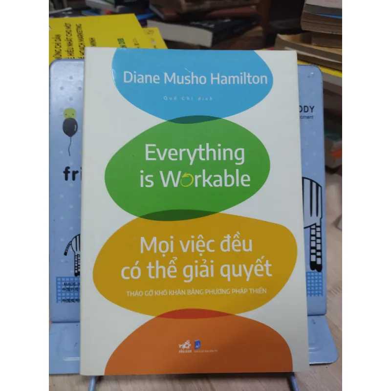 Sách: Mọi việc đều có thể giải quyết - TG: Diane Musho Hamilton (B1) 788252