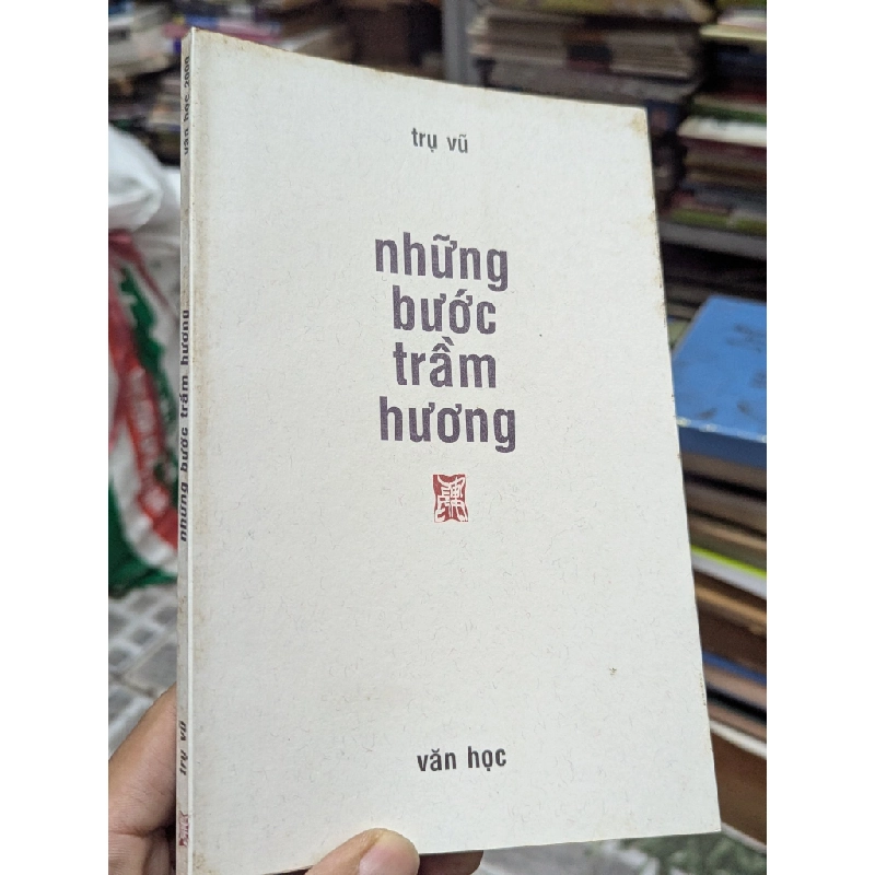 Những bước trầm hương - Trụ Vũ 505897