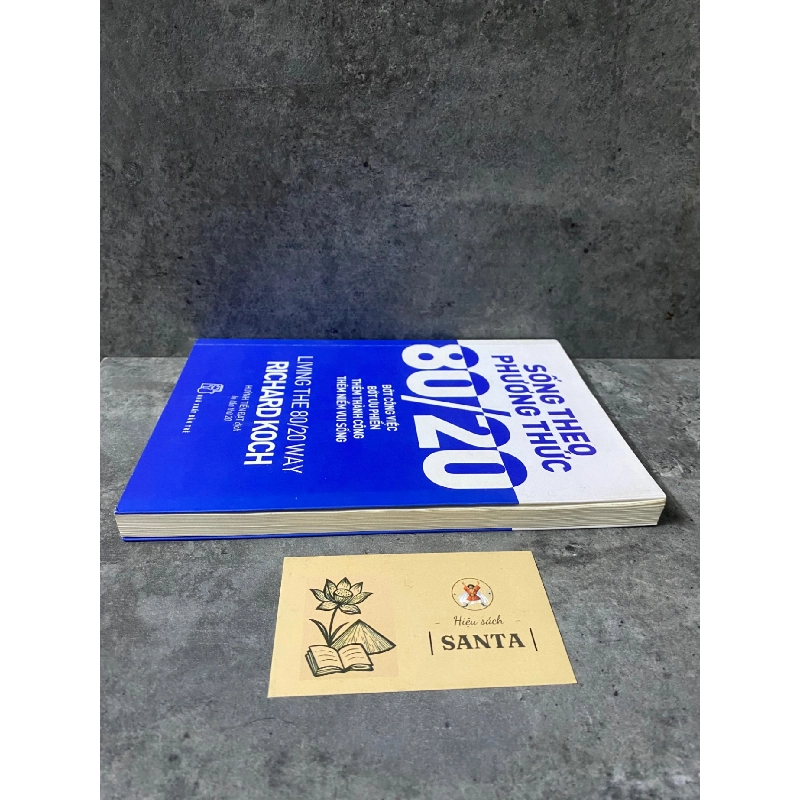 Sống theo phương thức 80/20 (in lần thứ 20)-Richard Koch- sách mới 90% 788769