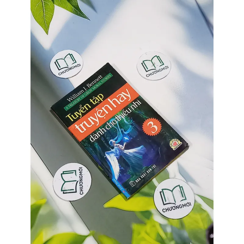 Tuyên Tập Truyện Hay Dành Cho Thiếu Nhi (tập 3) - William J. Bennett 705758