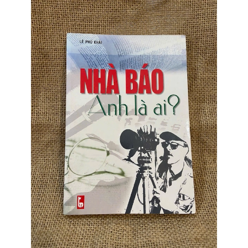 Nhà báo anh là ai? - Lê Phú Khải 1008935