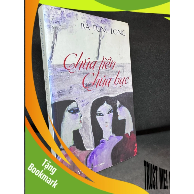 (TẶNG BOOKMARK) Chúa Tiền Chúa Bạc, Bà Tùng Long, Mới 80% (Ố Vàng), 2016 RBK2802 941385