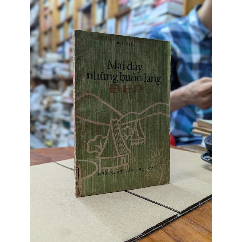 MAI ĐÂY NHỮNG BUÔN LÀNG ĐẸP - BÙI HIỂN 181461