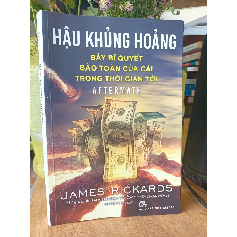 Hậu khủng hoảng bảy bí quyết bảo toàn của cải trong thời gian tới - James rickards 183038