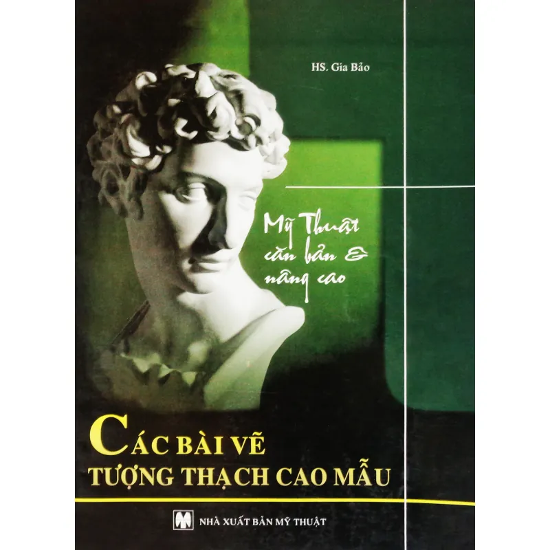 Mỹ thuật căn bản & nâng cao - Các bài vẽ tượng thạch cao mẫu 15978