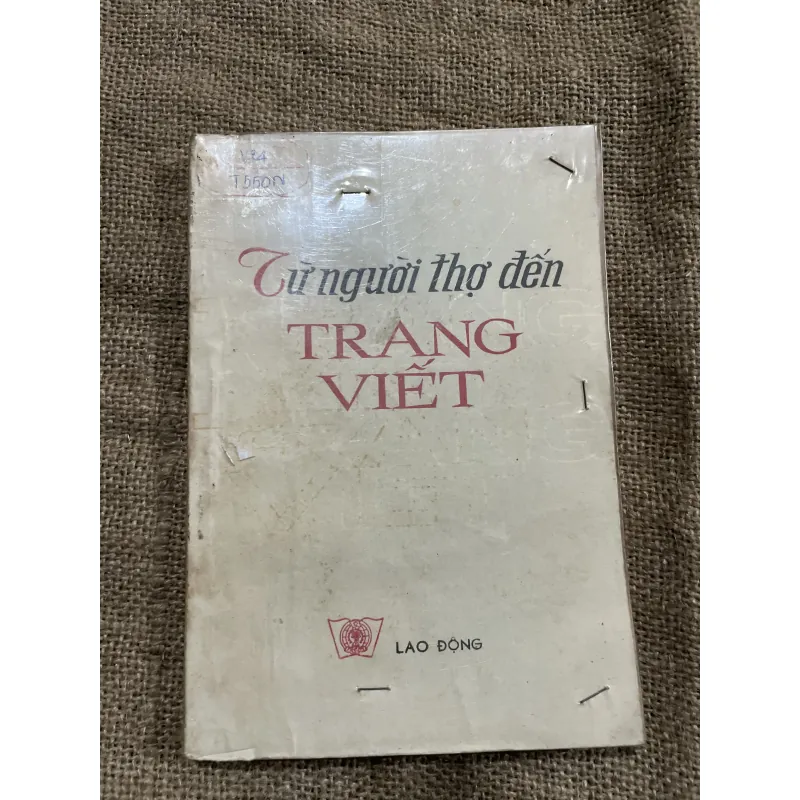 Từ người thợ đến trang viết - tiểu luận về nghề viết văn 976864