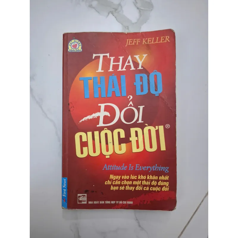 Thay thái độ đổi cuộc đời (Attitude is Everything) - Jeff Keller - Tâm lý / Kỹ năng sống 1020596