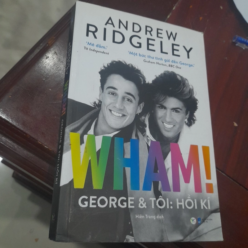 Andrew Riggeley - WHAM ! George & Tôi : Hồi ký ("Mê đắm" - đánh giá của Tờ Independent) 357781