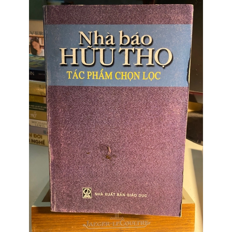 [Phiên Chợ Sách Cũ] Nhà Báo Hữu Thọ tác phẩm chọn lọc 2003 0506 468393
