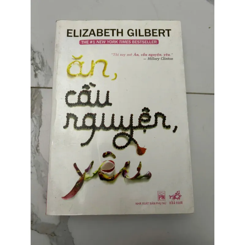 Ăn, Cầu nguyện, Yêu (Eat, Pray, Love) – Elizabeth Gilbert 610914