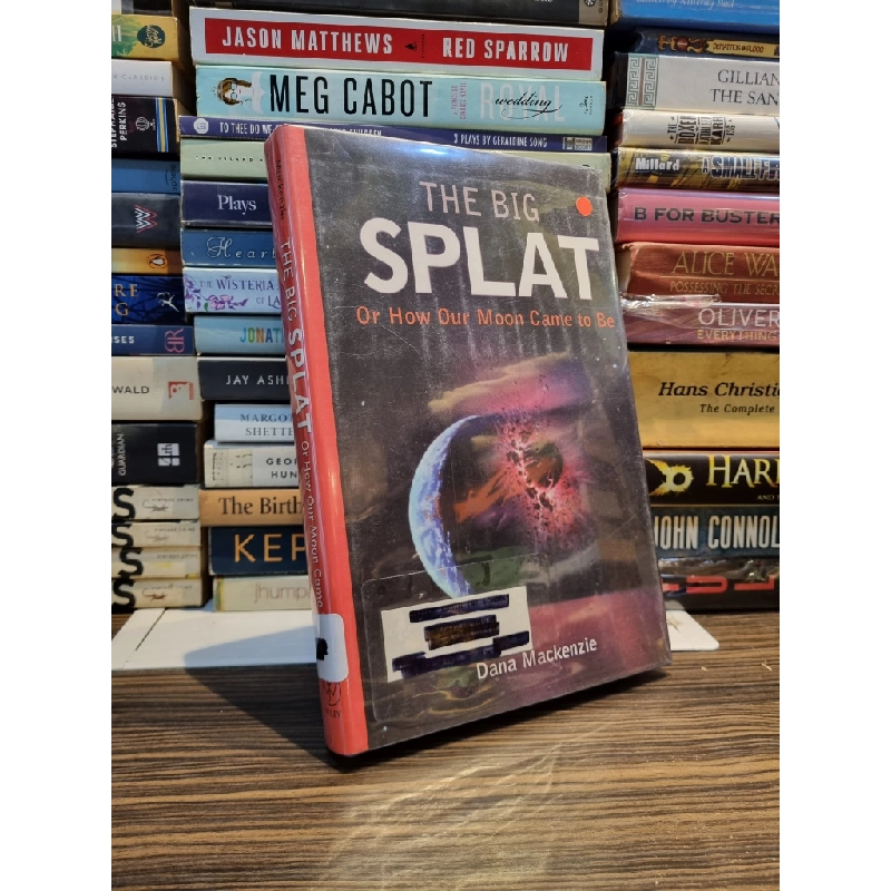 THE BIG SPLAT : Or How Our Moon Came To Be - Dana Mackenzie 164236