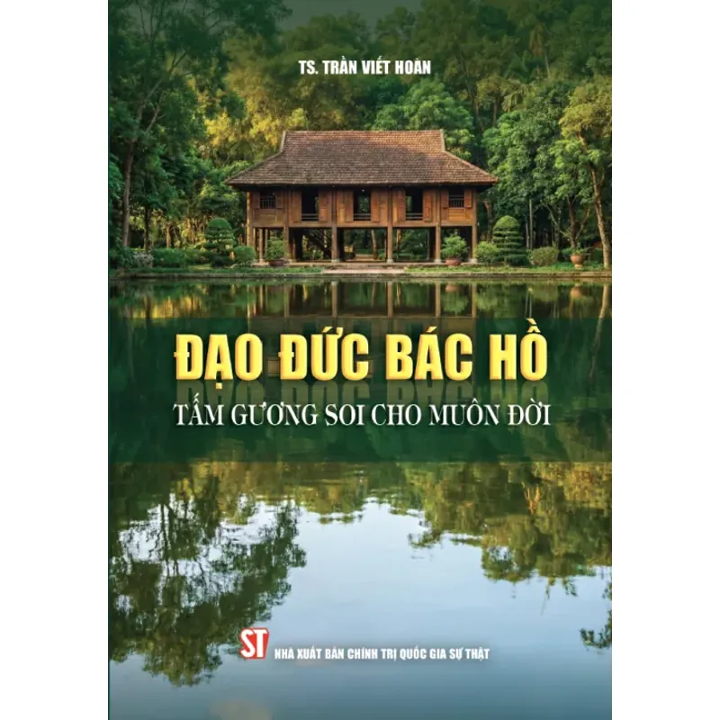 Đạo đức Bác Hồ – Tấm gương soi cho muôn đời 1038555