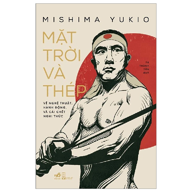 Mặt Trời Và Thép - Mishima Yukio (Mới 100%) Tiểu sử, hồi ký, Nhã Nam - SÁCH ĐẠI HỌC 492433