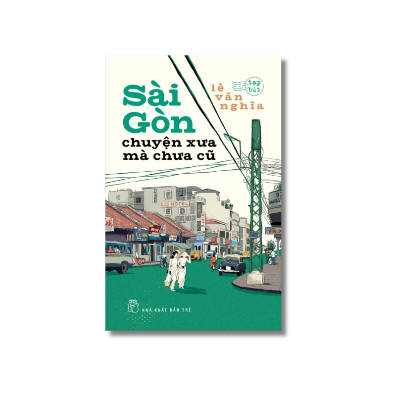Sài Gòn chuyện xưa mà chưa cũ - Lê Văn Nghĩa 724043