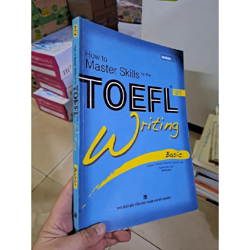 How to master skill for the Toefl Writing Basic 2008 mới 90% ố nhẹ gãy bìa HCM0808 HỌC NGOẠI NGỮ Blogmeo21025 581884