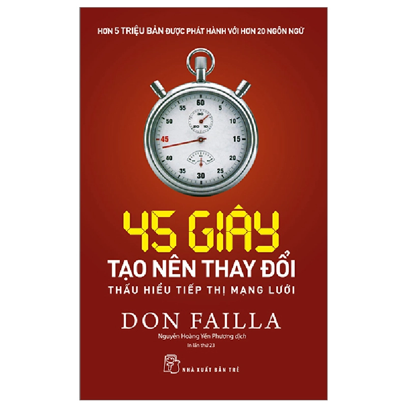 45 Giây Tạo Nên Thay Đổi - Thấu Hiểu Tiếp Thị Mạng Lưới - Don Failla (Mới 100%) Sách tư duy, kỹ năng sống, NXB Trẻ - SÁCH ĐẠI HỌC 490914