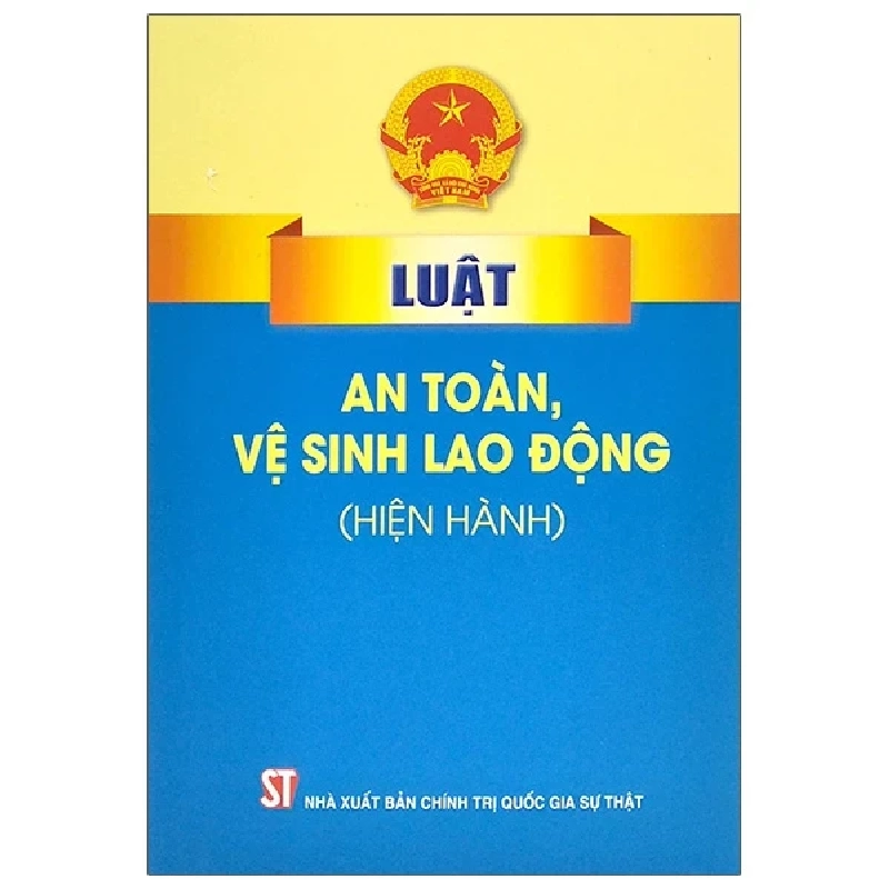 Luật An Toàn, Vệ Sinh Lao Động (Hiện Hành) - Quốc Hội 271109