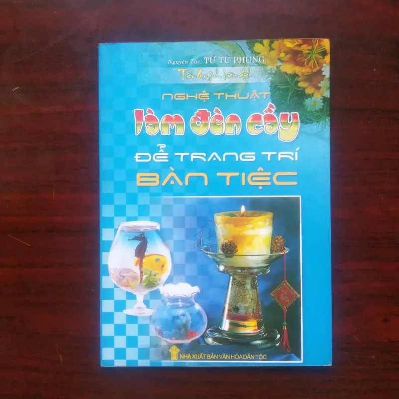 [Sách Kỹ Thuật] Nghệ Thuật Làm Đèn Cầy Để Trang Trí Bàn Tiệc - Full Color 1008620