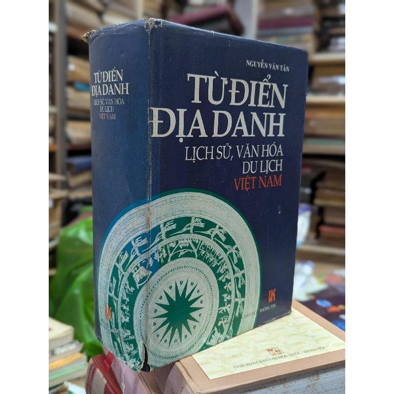 Từ điển địa danh lịch sử văn hoá du lịch Việt Nam - Nguyên Văn Tân 283759