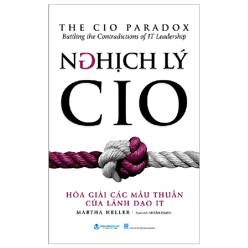 Nghịch lý CIO - Martha Heller - 13/04/2024 (XB) - Văn lang 777532