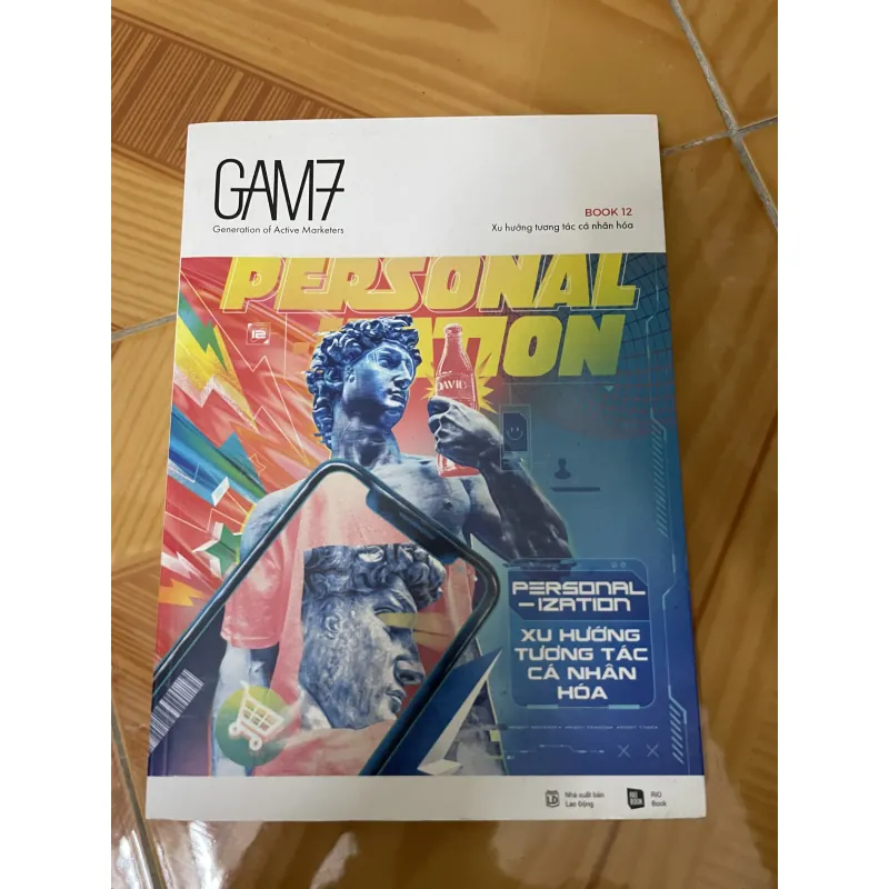 GAM7 - Book 12 - Xu hướng tương tác cá nhân hoá 793084