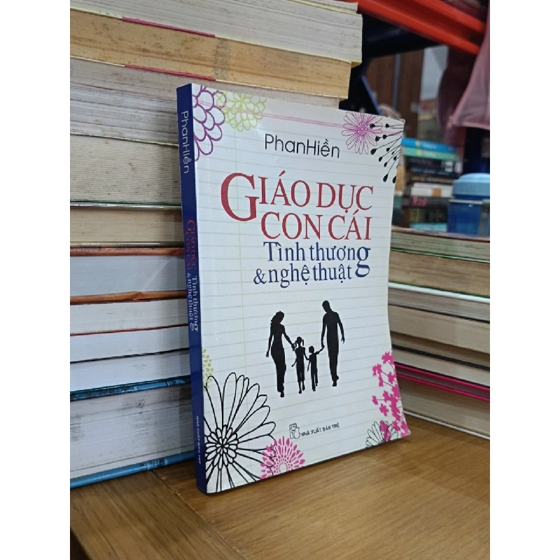 Giáo dục con cái: Tình thương & nghệ thuật - Phan Hiền 546149