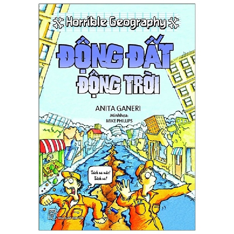 Horrible Geography - Động Đất Động Trời - Anita Ganeri, Mike Phillips 137285