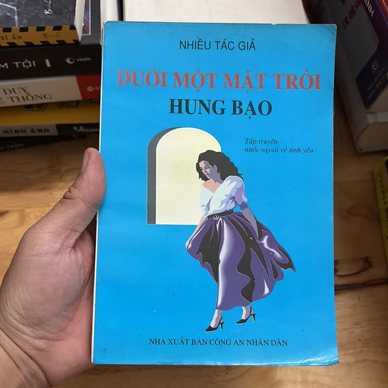II Tập Truyện Nước Ngoài Về Tình Yêu: Dưới Một Mặt Trời Hung Bạo - 2000 696016