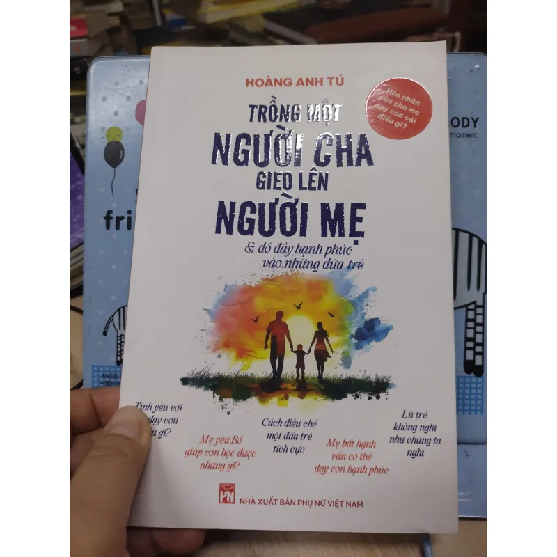 Sách: Trồng một người Cha gieo lên người Mẹ - TG: Hoàng Anh Tú (B1) 781916