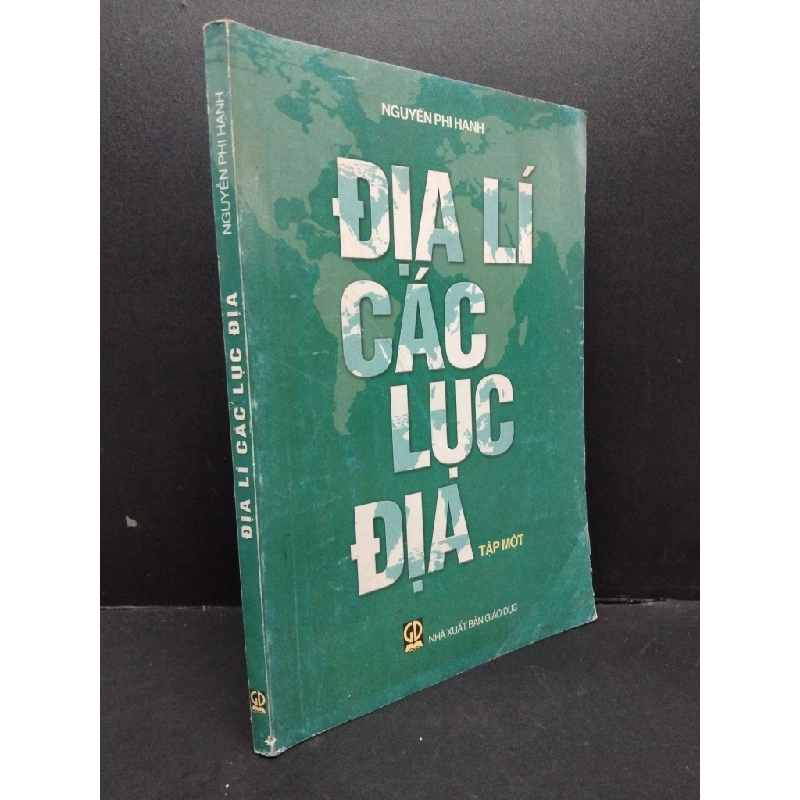 Địa lí các lục địa tập một mới 70% bẩn bìa, ố vàng, tróc bìa, tróc gáy 2006 HCM2410 Nguyễn Phi Hạnh GIÁO KHOA 339391