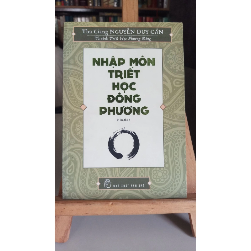 Nhập môn triết học đông phương mới 80% ố nhiều 2018 Thu Giang Nguyễn Duy Cần [1301] SÁCH LỊCH SỬ - CHÍNH TRỊ - TRIẾT HỌC STB26 457705