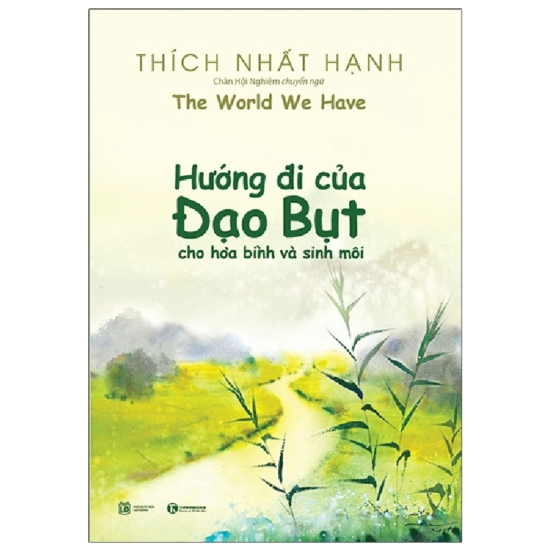 Hướng Đi Của Đạo Bụt Cho Hòa Bình Và Sinh Môi (Bìa Cứng) - Thích Nhất Hạnh (Mới 100%) Phật giáo, Thái Hà Books - SÁCH ĐẠI HỌC 484899