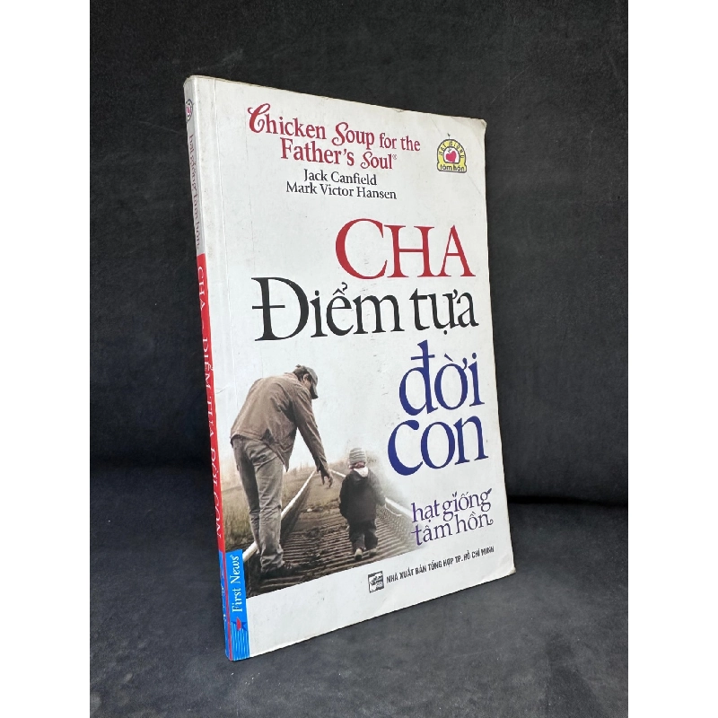 [Phiên Chợ Sách Cũ] Cha - Điểm Tựa Đời Con - Jack Canfield, Mark Victor Hansen 2804, 2015 SBM 918946