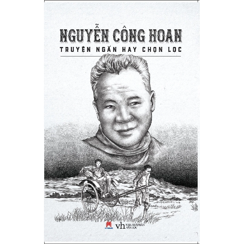 Nguyễn Công Hoan - Truyện Ngắn Hay Chọn Lọc (Mới 100%) Tác giả, tác phẩm, Huy Hoàng - SÁCH ĐẠI HỌC 480899