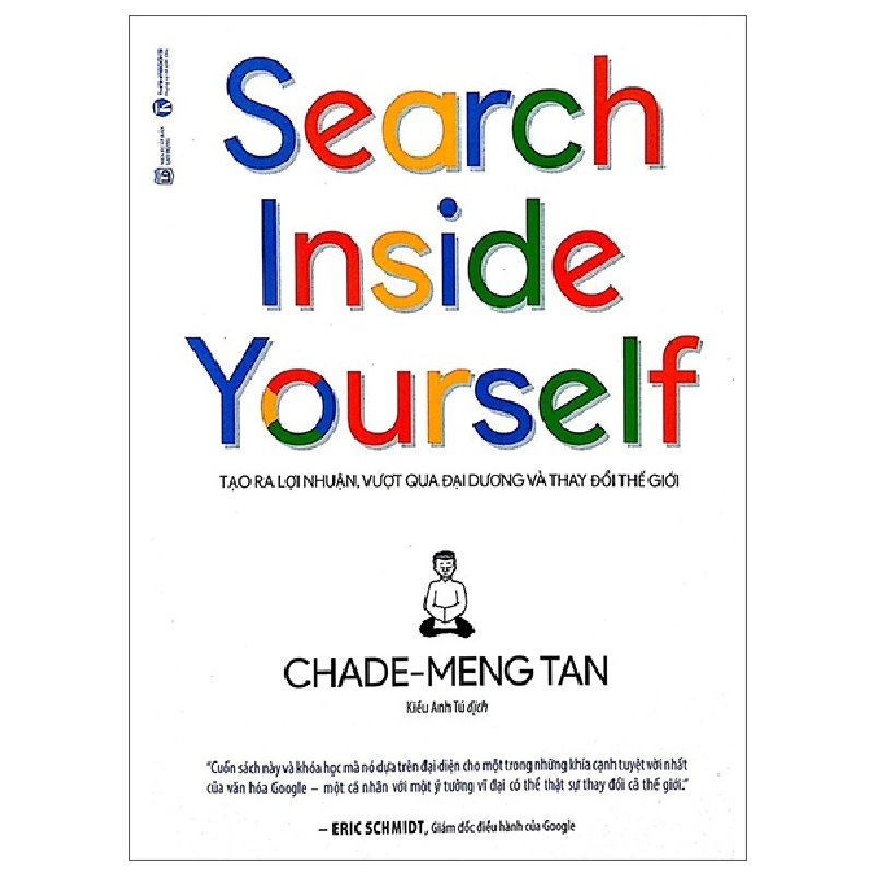 Search Inside Yourself - Tạo Ra Lợi Nhuận Vượt Qua Đại Dương Và Thay Đổi Thế Giới - Chade Meng Tan 297099