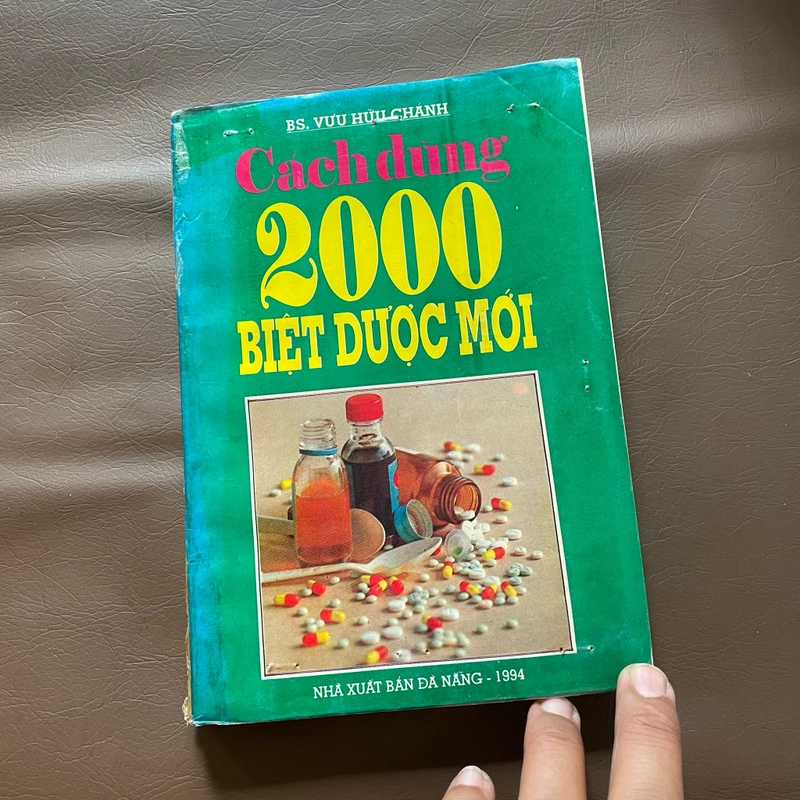 II Sách Thuốc: Cách Dùng 2000 Biệt Dược Mới - BS. Vưu Hữu Chánh - 1994 494269