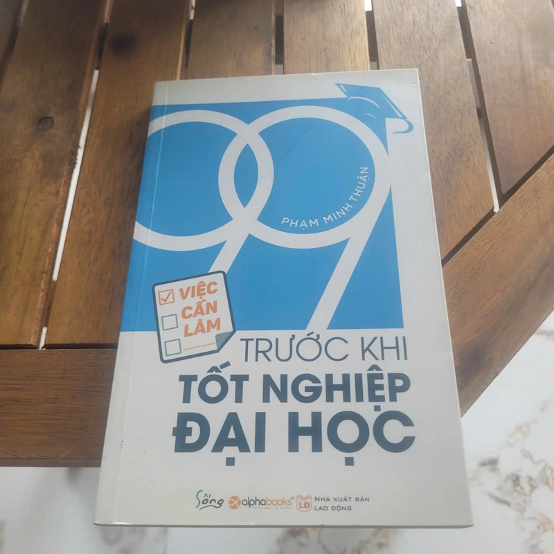 99 việc làm cần làm trước và tốt nghiệp đại học	Phạm Minh Thuận 519959