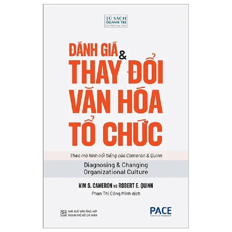 Đánh Giá Và Thay Đổi Văn Hoá Tổ Chức - Diagnosing And Changing Organizational Culture - Kim S. Cameron, Robert E. Quinn (Mới 100%) Quản trị, lãnh đạo, NXB Tổng Hợp TPHCM - SÁCH ĐẠI HỌC 488712