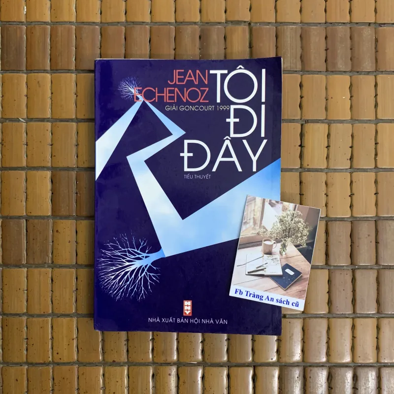 Jean Echenoz - Tôi đi đây (Goncourt 1999)  930989